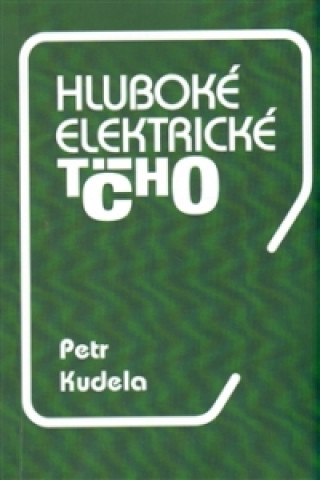 Hluboké elektrické ticho (Petr Kudela)(Brožovaná)