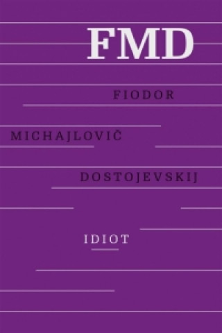 Fiodor Michajlovič Dostojevskij - Idiot