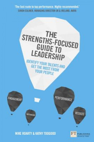 Strengths-Focused Guide to Leadership: Identify Your Talents and Get the Most From Your Team