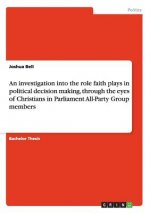 investigation into the role faith plays in political decision making, through the eyes of Christians in Parliament All-Party Group members