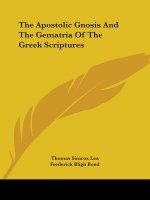 The Apostolic Gnosis And The Gematria Of The Greek Scriptures