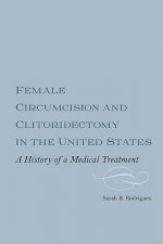 Female Circumcision and Clitoridectomy in the United States