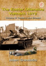 Easter Offensive - Vietnam 1972 Volume 2