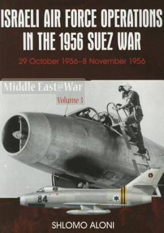 Israeli Air Force Operations in the 1956 Suez War (Shlomo Aloni)(Brožovaná)