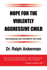 Hope for the Violently Aggressive Child