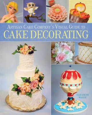 Artisan Cake Company's Visual Guide to Cake Decorating