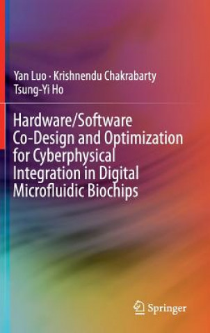 Hardware/Software Co-Design and Optimization for Cyberphysical Integration in Digital Microfluidic Biochips, 1