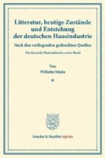 Litteratur, heutige Zustände und Entstehung der deutschen Hausindustrie.