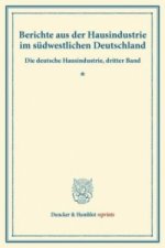 Berichte aus der Hausindustrie im südwestlichen Deutschland.
