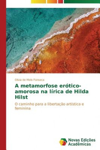 metamorfose erotico-amorosa na lirica de Hilda Hilst