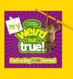 My Weird But True! Fact-a-Day Fun Journal