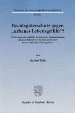 Rechtsgüterschutz gegen 