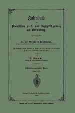 Jahrbuch Der Preussischen Forst- Und Jagdgesetzgebung Und Verwaltung