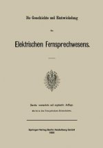 Geschichte Und Entwickelung Des Elektrischen Fernsprechwesens