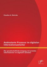 Ambivalente Prozesse im digitalen Informationszeitalter