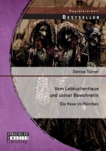Vom Lebkuchenhaus und seiner Bewohnerin