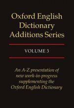 Oxford English Dictionary Additions Series: Volume 3