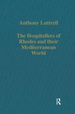 Hospitallers of Rhodes and their Mediterranean World