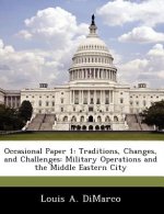 Occasional Paper 1: Traditions, Changes, and Challenges: Military Operations and the Middle Eastern City