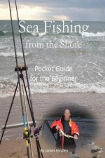 Sea Fishing from the Shore - Pocket Guide for the Beginner