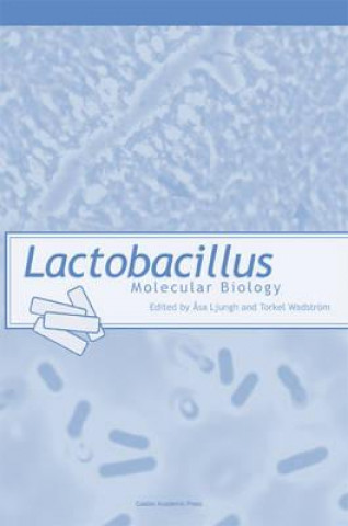 Lactobacillus Molecular Biology (Asa Ljungh)()