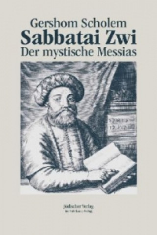 Sabbatai Zwi - Der mystische Messias