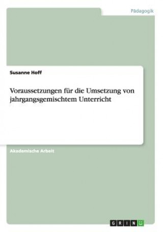 Voraussetzungen fur die Umsetzung von jahrgangsgemischtem Unterricht