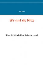Wir sind die Mitte
