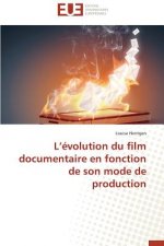 L  volution Du Film Documentaire En Fonction de Son Mode de Production