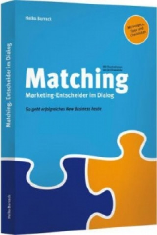 Matching. Marketing-Entscheider im Dialog / Matching. Agentur-Chefs im Dialog (Ein Wendebuch)