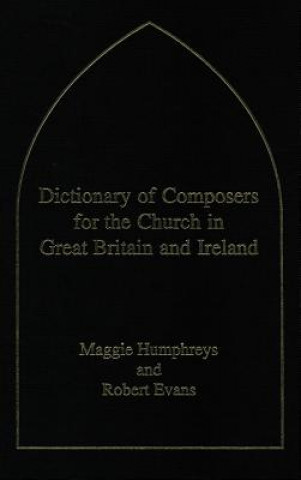 Dictionary of Composers for the Church in Great Britain and Ireland