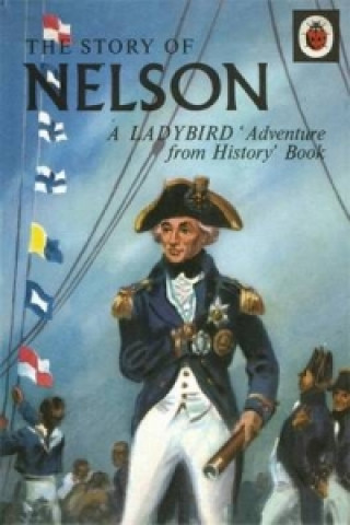 Story of Nelson: A Ladybird Adventure from History Book