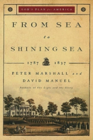 From Sea to Shining Sea, 1787-1837