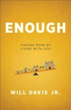 Enough - Finding More by Living with Less