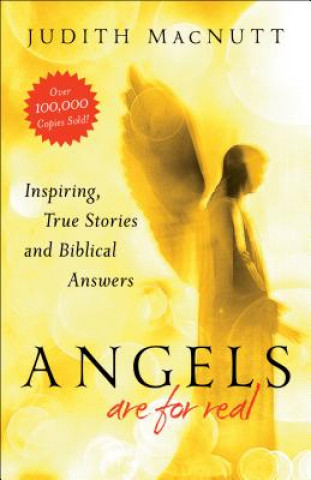 Angels Are for Real - Inspiring, True Stories and Biblical Answers