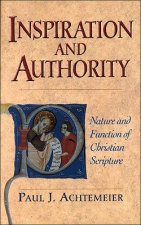 Inspiration and Authority - Nature and Function of Christian Scripture