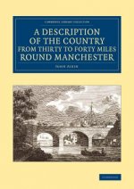 Description of the Country from Thirty to Forty Miles round Manchester