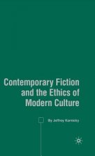 Contemporary Fiction and the Ethics of Modern Culture