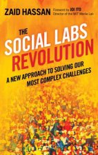 Social Labs Revolution: A New Approach to Solving our Most Complex Challenges