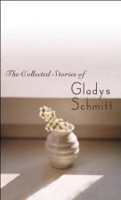 Collected Stories of Gladys Schmitt