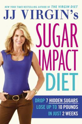 Jj Virgin´s Sugar Impact Diet