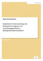 Empirische Untersuchung des Parameterversagens von verteilungsgestutzten Marktpreisrisikomodellen