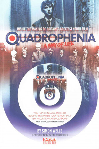 Quadrophenia a Way of Life (Inside the Making of Britain's Greatest Youth Film)