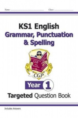 New KS1 English Year 1 Grammar, Punctuation & Spelling Targeted Question Book (with Answers)