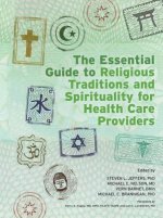Essential Guide to Religious Traditions and Spirituality for Health Care Providers