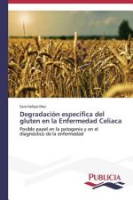Degradacion especifica del gluten en la Enfermedad Celiaca