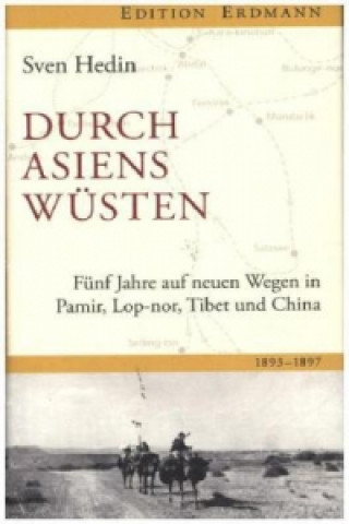 Fünf Jahre auf neuen Wegen in Pamir, Lop-Nor, in Tibet und China 1893-1897