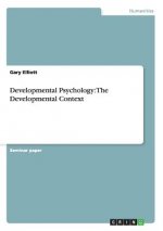 Developmental Psychology: The Developmental Context