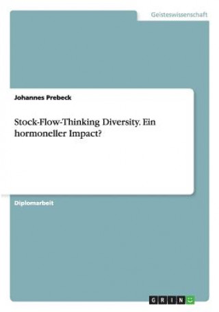 Stock-Flow-Thinking Diversity. Ein hormoneller Impact?