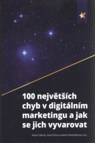 100 největších chyb v digitálním marketingu a jak se jich vyvarovat